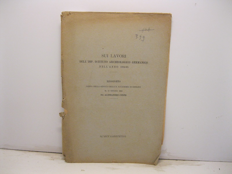 Sui lavori dell'Imp. Istituto Archeologico germanico nell'anno 1894-95. Resoconto letto nella seduta della R. Accademia di Berlino il 13 giugno 1895